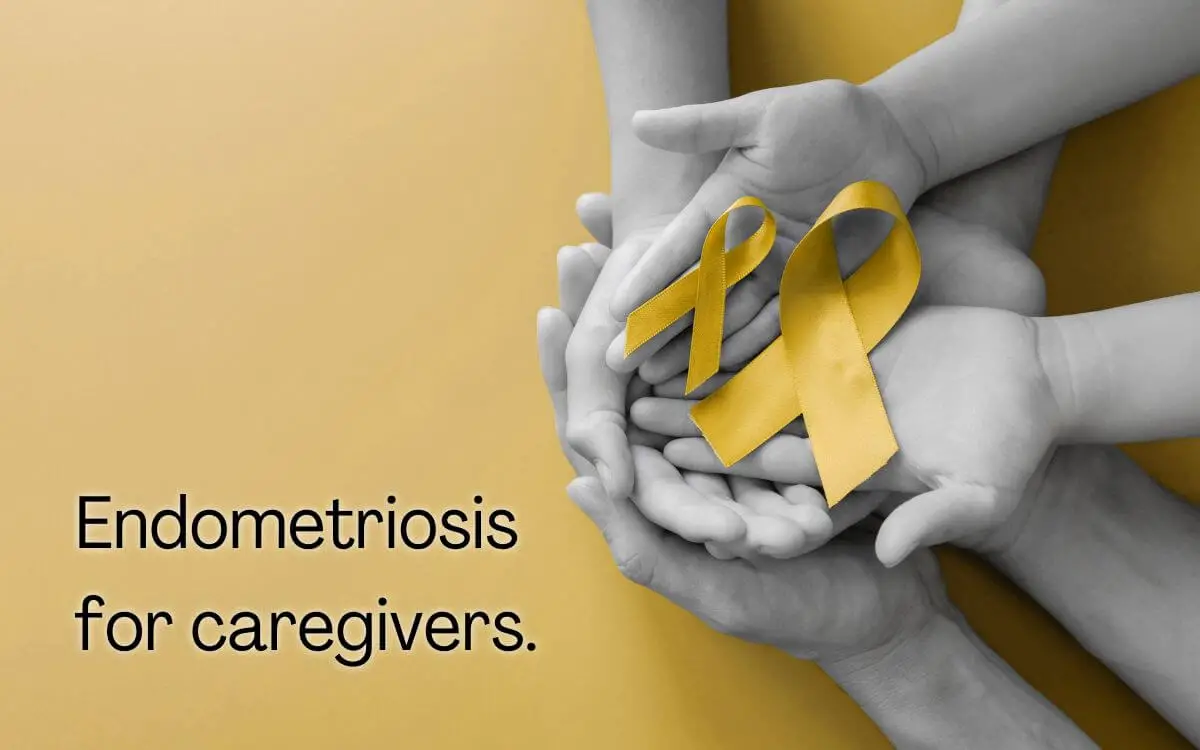 Endometriosis for caregivers