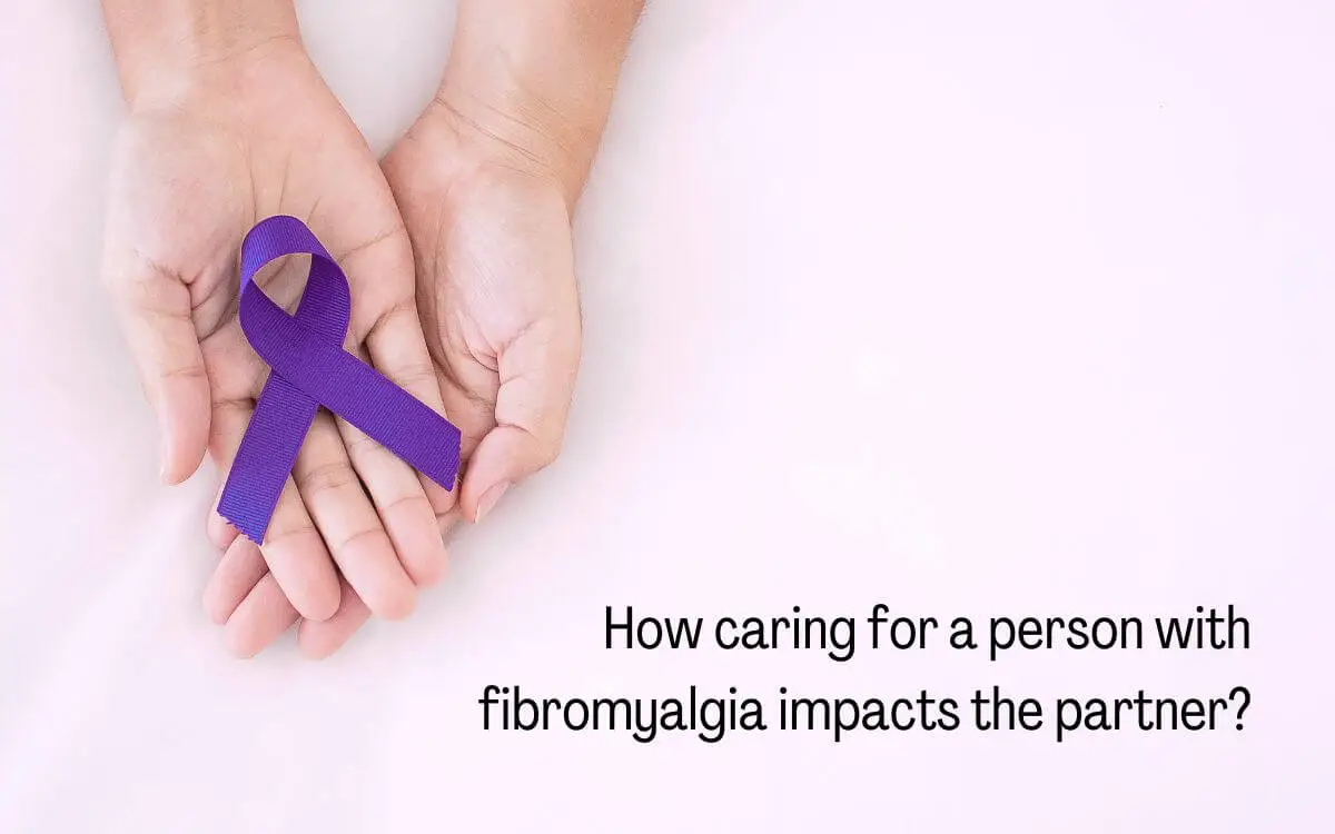How caring for a person with fibromyalgia impacts the partner
