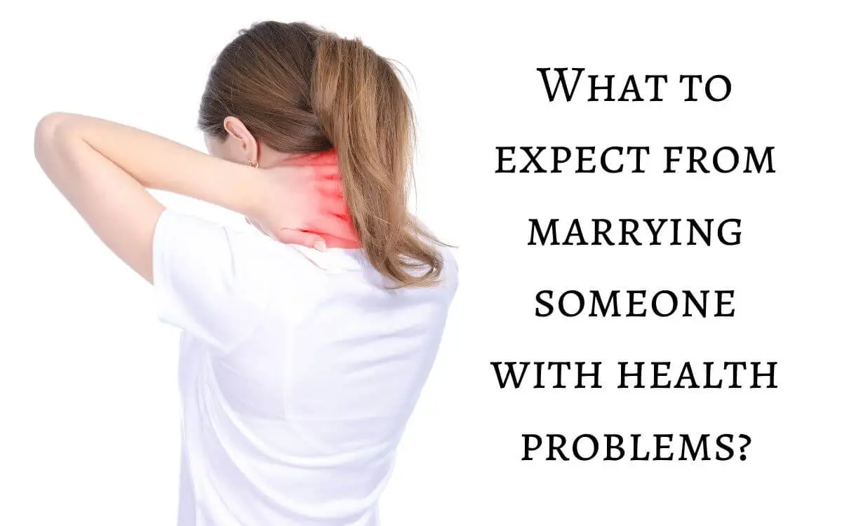 What to expect from marrying someone with health problems