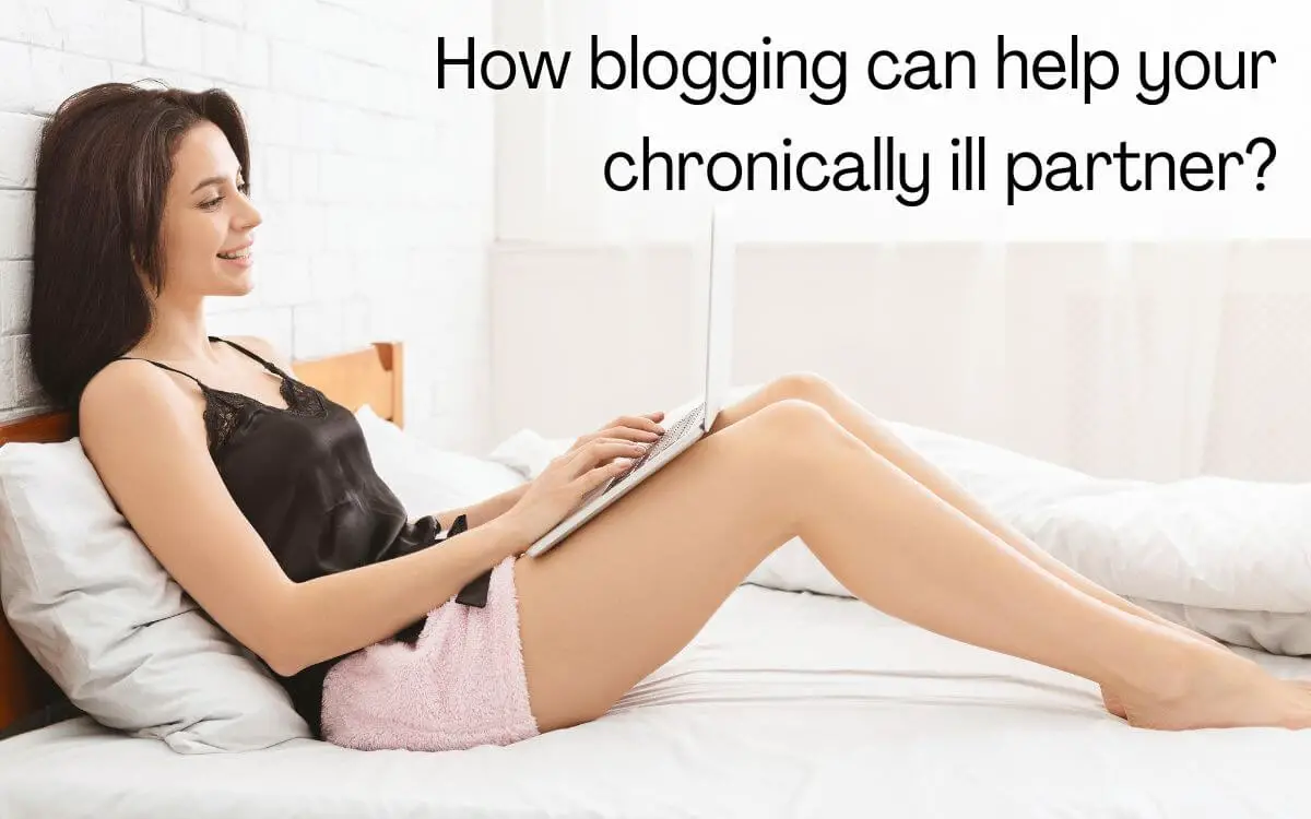 How blogging can help your chronically ill partner