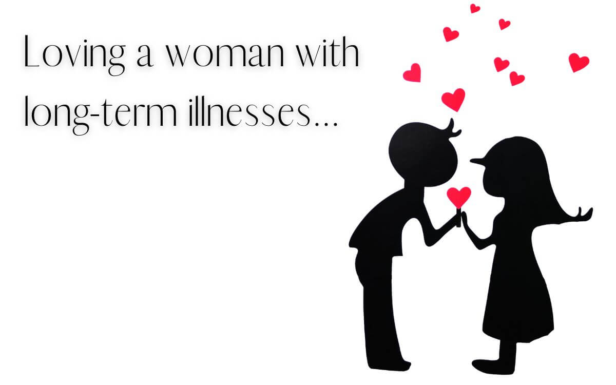 Loving a woman with long-term illnesses