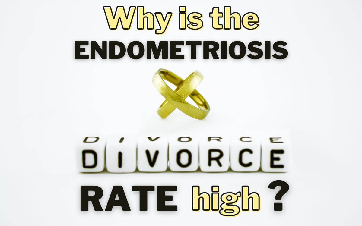 The endometriosis divorce rate
